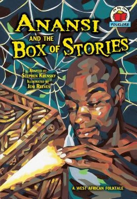 Anansi and the Box of Stories: A West African Folktale by Krensky, Stephen