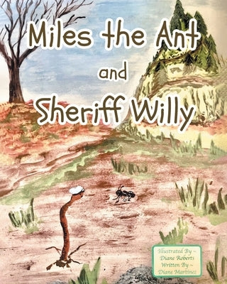 Miles the Ant and Sheriff Willy by Martinez, Diane