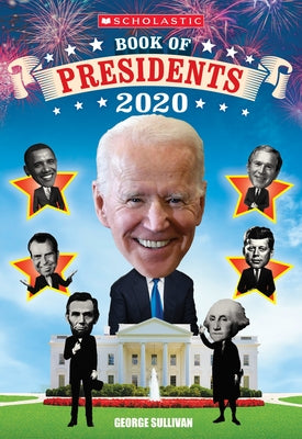 Scholastic Book of Presidents 2020 by Sullivan, George