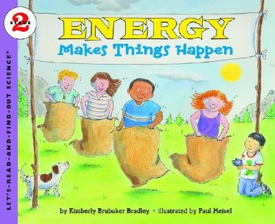 Energy Makes Things Happen by Bradley, Kimberly