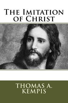 The Imitation of Christ by Kempis, Thomas a.