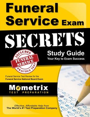 Funeral Service Exam Secrets Study Guide: Funeral Service Test Review for the Funeral Service National Board Exam by Funeral Service Exam Secrets Test Prep