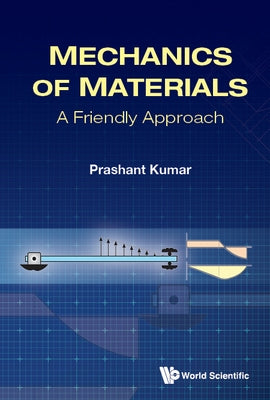 Mechanics of Materials: A Friendly Approach by Kumar, Prashant