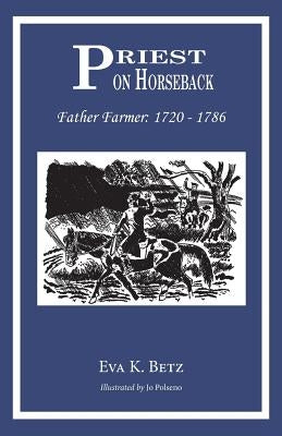 Priest on Horseback: Father Farmer by Betz, Eva