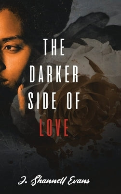 The Darker Side of Love by Evans, J. Shannell
