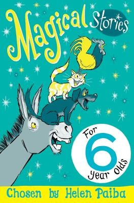 Magical Stories for 6 Year Olds by Paiba, Helen
