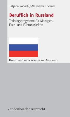 Beruflich in Russland: Trainingsprogramm Fur Manager, Fach- Und Fuhrungskrafte by Thomas, Alexander