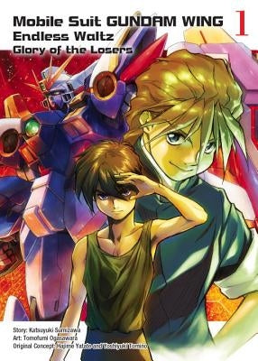 Mobile Suit Gundam Wing 1: Endless Waltz: Glory of the Losers by Sumizawa, Katsuyuki