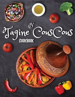 Tagine and Couscous Cookbook: Delicious recipes for Moroccan one-pot Tagine cooking by Publishing, Moroccan Kitchen