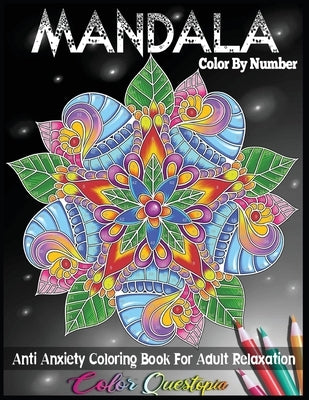 Mandala Color by Number Anti Anxiety Coloring Book for Adult Relaxation by Color Questopia