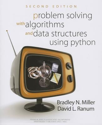 Problem Solving with Algorithms and Data Structures Using Python by Miller, Bradley N.