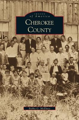 Cherokee County by McElwee, Bobby G.
