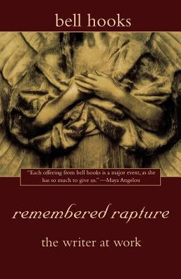 Remembered Rapture: The Writer at Work by Hooks, Bell