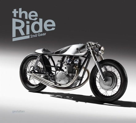 The Ride 2nd Gear - Gentleman Edition: New Custom Motorcyclesand Their Builders. Gentlemen Edition by Klanten, Robert