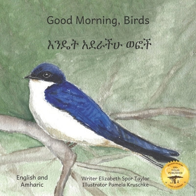 Good Morning, Birds: How The Birds Of Ethiopia Greet The Day in Amharic and English by Ready Set Go Books