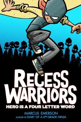 Recess Warriors: Hero Is a Four-Letter Word by Emerson, Marcus