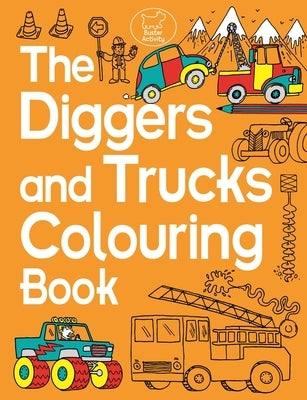 The Diggers and Trucks Colouring Book by Dickason, Chris