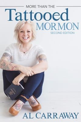More Than the Tattooed Mormon (Second Edition) by Carraway, Al