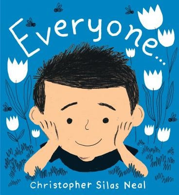 Everyone by Neal, Christopher Silas