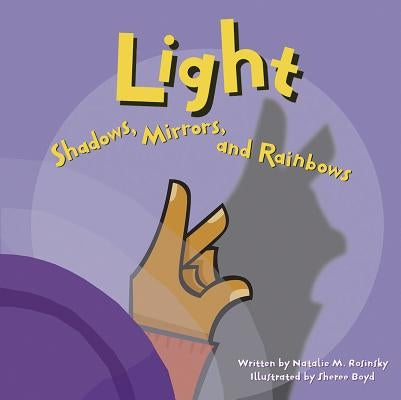 Light: Shadows, Mirrors, and Rainbows by Boyd, Sheree
