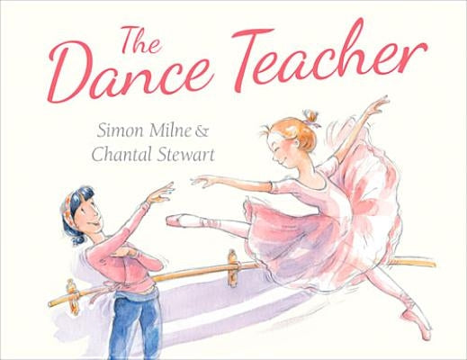 The Dance Teacher by Milne, Simon