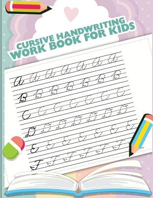 Cursive handwriting workbook for kids: abc workbooks for preschool, abc workbook for kindergarten, workbooks for preschoolers, k workbook age 5, grade by Bunk, Fidelio