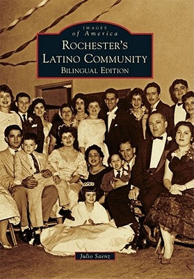 Rochester's Latino Community by Saenz, Julio