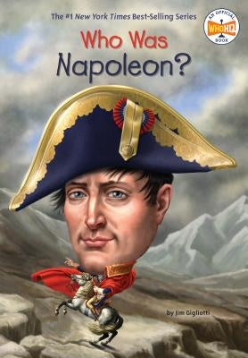 Who Was Napoleon? by Gigliotti, Jim