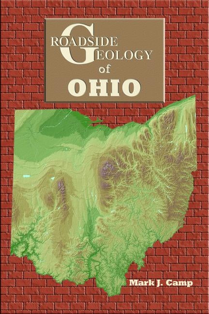 Roadside Geology of Ohio by Camp, Mark J.