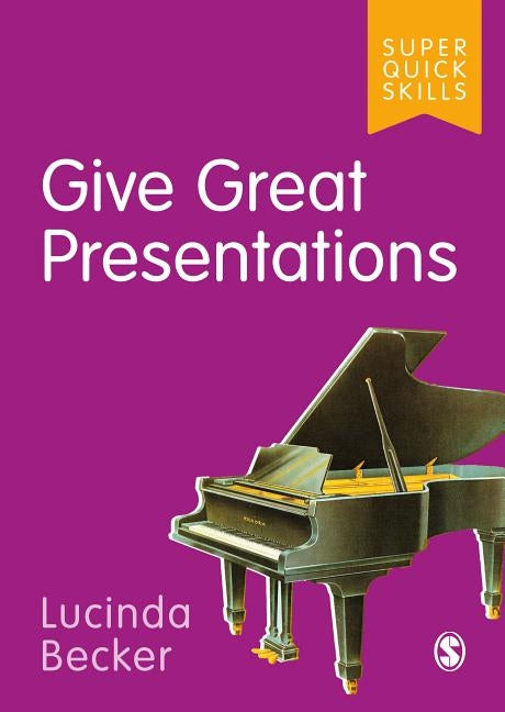 Give Great Presentations by Becker, Lucinda