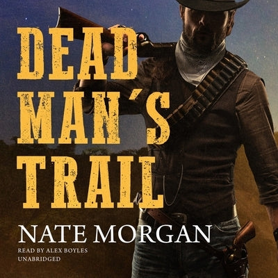 Dead Man's Trail by Morgan, Nate