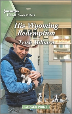 His Wyoming Redemption: A Clean and Uplifting Romance by Milburn, Trish