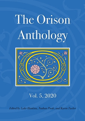 The Orison Anthology: Vol. 5, 2020 by Hankins, Luke