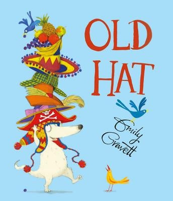 Old Hat by Gravett, Emily