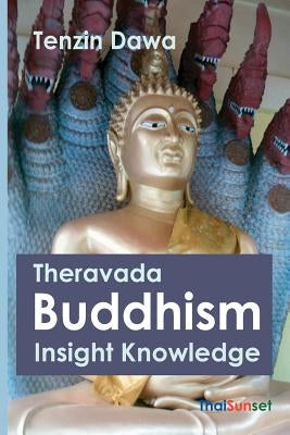 Theravada Buddhism Insight Knowledge by Dawa, Tenzin