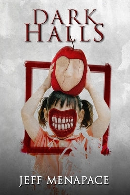 Dark Halls: A Horror Novel by Menapace, Jeff