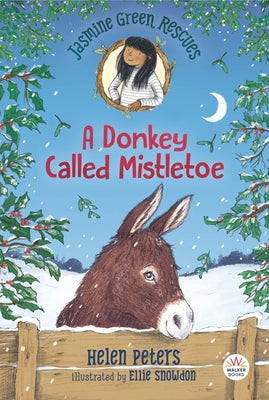 Jasmine Green Rescues: A Donkey Called Mistletoe by Peters, Helen