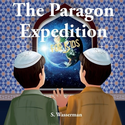 The Paragon Expedition for Kids by Wasserman, Susan