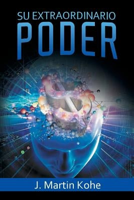 Su Extraordinario Poder by Kohe, J. Martin