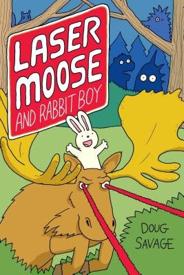 Laser Moose and Rabbit Boy: Volume 1 by Savage, Doug