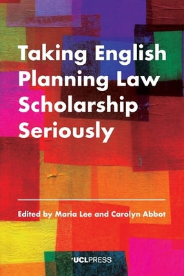 Taking English Planning Law Scholarship Seriously by Lee, Maria