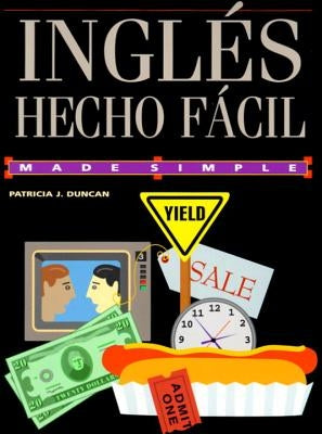 Ingles Hecho Facil = English Made Easy by Duncan, Patrice J.