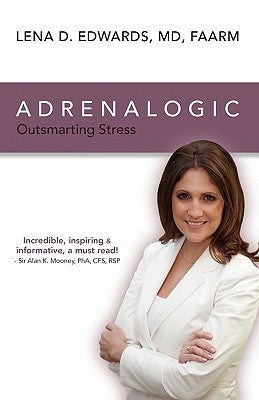 Adrenalogic by Edwards, Dr Lena