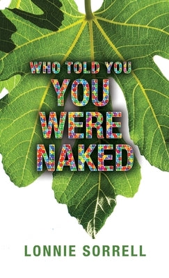 Who Told You You Were Naked by Sorrell, Lonnie