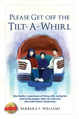 Please Get Off the Tilt-a-Whirl by Williams, Barbara
