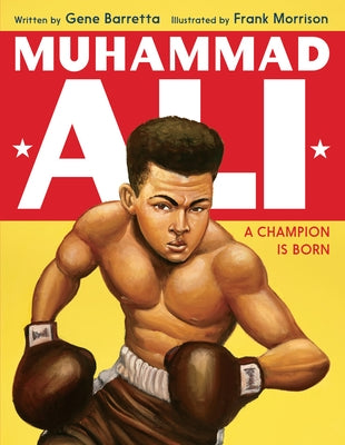 Muhammad Ali: A Champion Is Born by Barretta, Gene