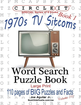 Circle It, 1970s Sitcoms Facts, Book 1, Word Search, Puzzle Book by Lowry Global Media LLC