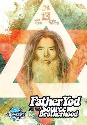 Father Yod and the Source Brotherhood by Aquarian, Isis