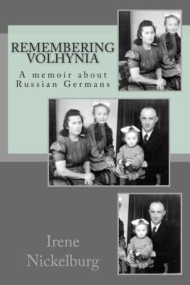 Remembering Volhynia by Nickelburg, Irene