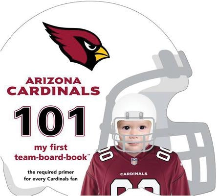 Arizona Cardinals 101 by Epstein, Brad M.